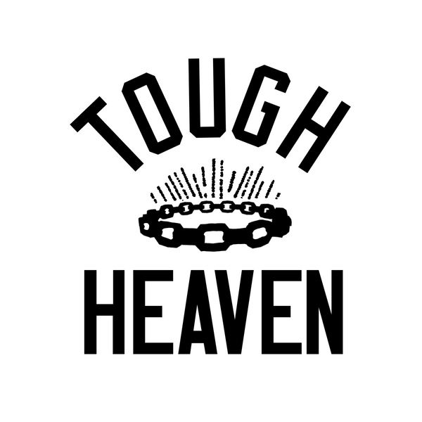 Tough Heaven